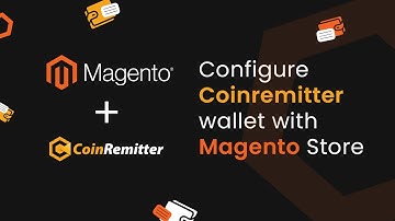 Configure Coinremitter wallet with Magento Store