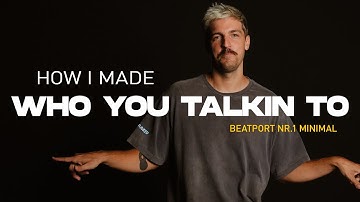 TRACK BREAKDOWN: Kolter - Who You Talkin To ? (Beatport NR. 1 minimal)