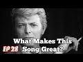 What Makes This Song Great? Ep.28 DAVID BOWIE