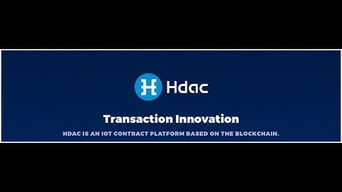 Hdac – A Blockchain based IoT platform