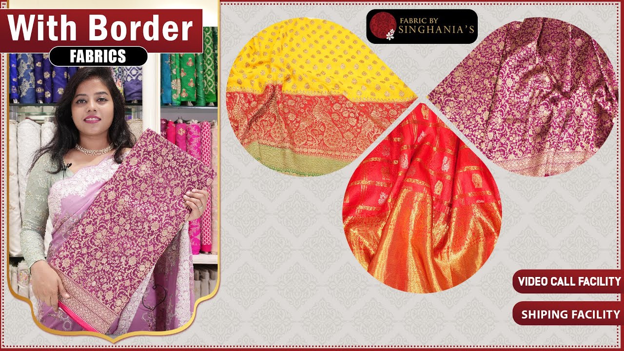 With Border Fabrics Collection FABRIC BY SINGHANIA'S YouTube