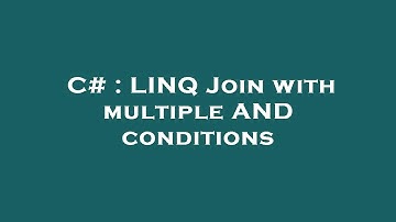 C# : LINQ Join with multiple AND conditions