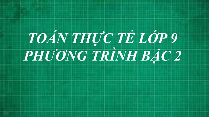 Bài toán thực tế về phương trình bậc hai