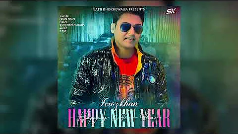 Happy new year | Feroz Khan |Satti Khokhewalia |B Boi |2022 | Latest Punjabi Song | SK Production |