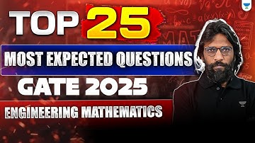 Engineering Mathematics🔥| GATE 2025 | Top 25 Most Expected Questions | By Rahul Sir