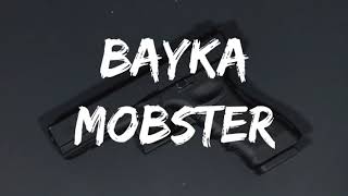 Video thumbnail of "Bayka - Mobster (Lyrics)"