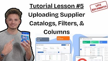 Lesson 5 - Uploading Supplier Catalog, Filter Presets, & Columns