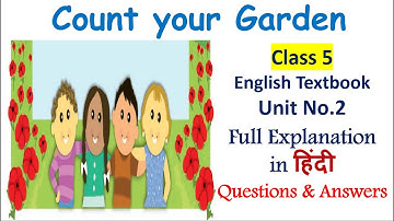 Count your Garden - Class 5 English Textbook Full Explanation in Hindi with Question and Answers