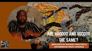 Are Hoodoo & Voodoo the Same? (Specifics of Hoodoo Practice & Differences from Voodoo)