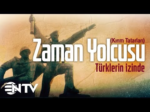 Zaman Yolcusu - Türklerin İzinde/Kırım Tatarları