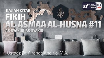 As-Syakur As-Syakir - Ustadz Dr. Firanda Andirja, M.A.