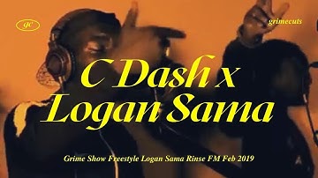 C Dash (Dash Mannerz) Grime Show Freestyle Logan Sama Rinse FM Feb 2019