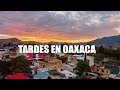Así son las Tardes en Oaxaca