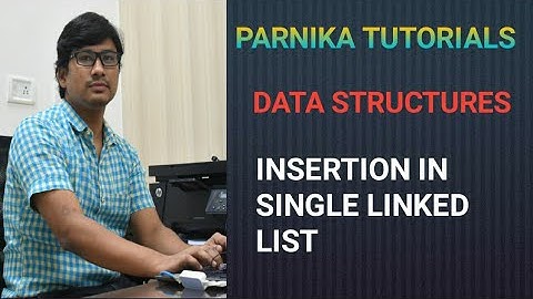 L 4: INSERTION ( BEGIN, END, AFTER SPECIFIED POSITION)  IN SINGLE LINKED LIST | DATA STRUCTURES