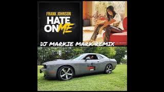 Frank Johnson- Hate On Me DJ Markie Mark Remix
