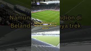 Adakah Stadion Di Belanda Yang Punya Lintasan Atletik?