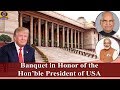 Banquet in Honor of the Hon'ble US President Donald Trump LIVE