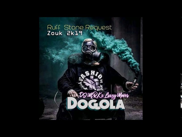 DJ M R K x Laxzy Mover - Dogola [Zouk 2k19]