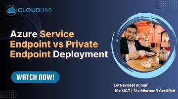 Azure Service Endpoint vs Private Endpoint Deployment