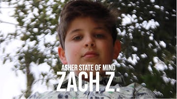 Zach Z. - Asher State of Mind [Official Video]