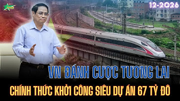 VN Chính Thức Ấn Định THỜI GIAN KHỞI CÔNG Đường Sắt Cao Tốc Bắc Nam | Siêu Dự Án 67 Tỷ Đô