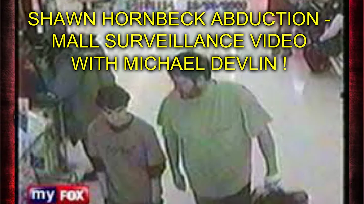 SHAWN HORNBECK ABDUCTION - MALL SURVEILLANCE VIDEO...