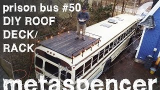 DIY Roof Deck/Rack  Prison Bus Conversion #50