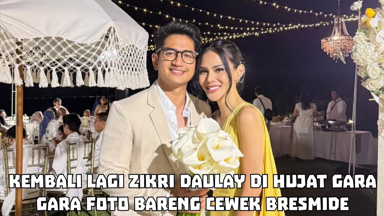 🔴HEBOH KEMBALI LAGI ZIKRI DAULAY DI HUJAT GARA GARA FOTO BARENG CEWEK BRESMIDE