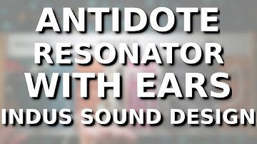 ANTIDOTE (Dreadbox) as a RESONATOR INDUS SOUND DESIGN. w/Ears, Euphoria, Ataxia, Utopia & A106-5 SEM