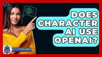 Does Character AI Use OpenAI? - Next LVL Programming