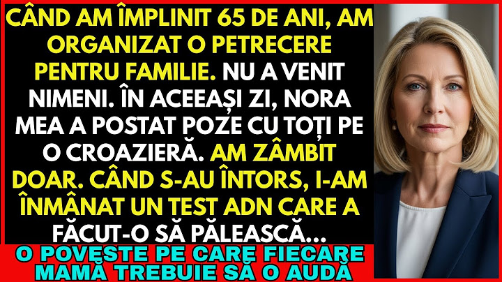 De ziua mea de 65 de ani, am organizat cu drag o petrecere pentru familie. Nu a venit nimeni...