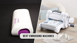 The 7 Best Embossing Machines 2024 : Reviews & Buyer's Guide -  ElectronicsHub