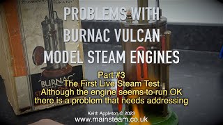Thumbnail for PROBLEMS WITH BURNAC VULCAN MODEL STEAM ENGINES - PART #3