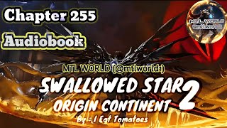 [Audiobook] Swallowed Star 2 : Origin Continent : Chapter 255 @mtlworld1