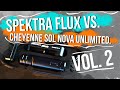 SPEKTRA FLUX VS. CHEYENNE SOL NOVA UNLIMITED. VOL. 2