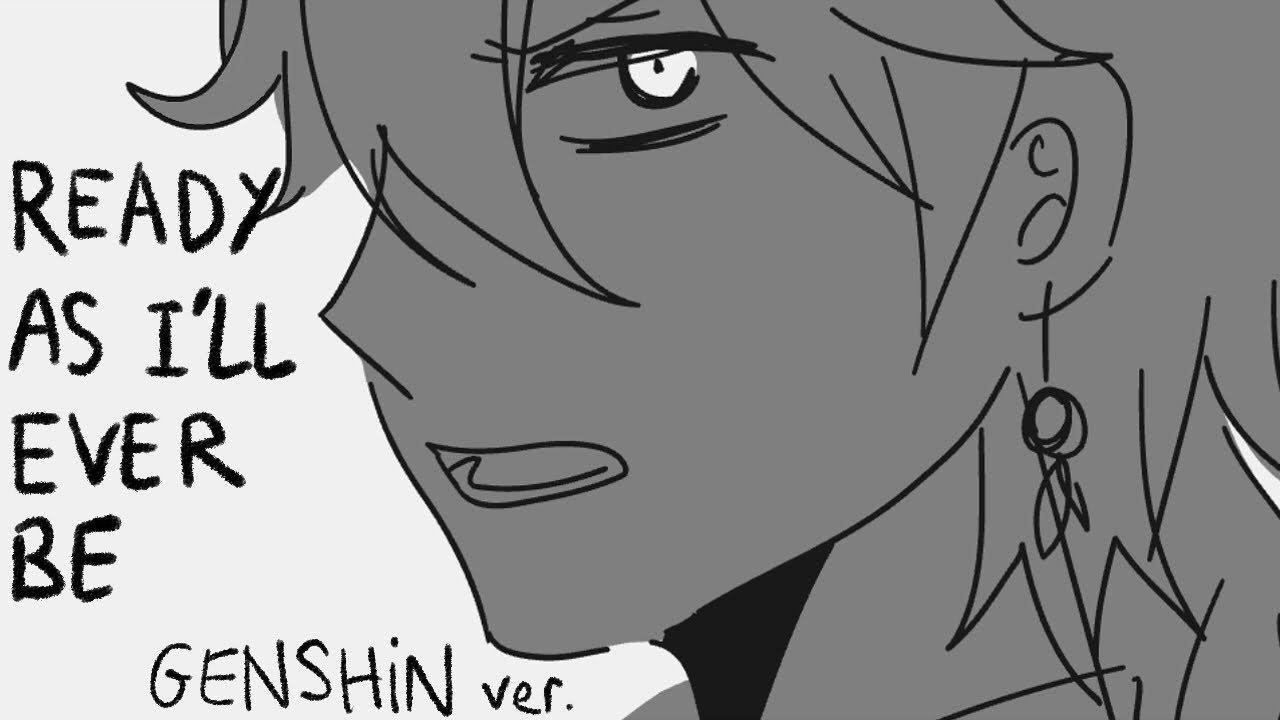 Ready as I'll ever be ・ Genshin Animatic