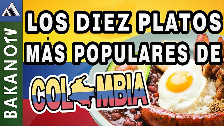 PLATOS TIPICOS COLOMBIANOS (TOP 10) 🇨🇴 BakanoTV | Los Platillos más Populares de Colombia