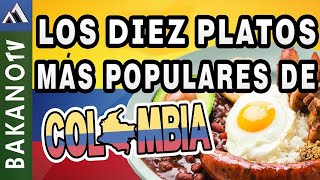 PLATOS TIPICOS COLOMBIANOS (TOP 10) 🇨🇴 BakanoTV | Los Platillos más Populares de Colombia