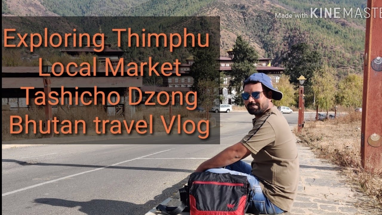 Thimphu City Tour, Bhutan || Mumbai to Bhutan || Tashicho Dzong ...
