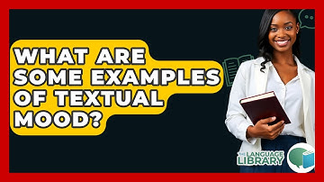 What Are Some Examples Of Textual Mood? - The Language Library