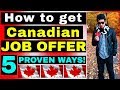 DO THESE 5 PROVEN STRATEGIES NOW TO GET A CANADIAN JOB OFFER