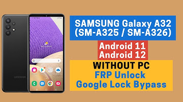 WITHOUT PC - SAMSUNG Galaxy A32 (SM-A326) Android 11 FRP/Google Account Bypass - No Backup/Restore