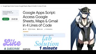 Google Apps Script: Access Google Sheets, Maps \& Gmail in 4 Lines of Code || GSP235 || Arcade 2025.