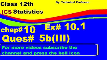 2nd Year Statistics | Chapter 10 | Exercise 10.1| Question 5b3 | Question 5bIII | 12th Statistics