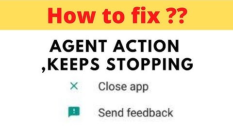 Fix Agent Action Apps Keeps Stopping Problem in Android Phone - Agent Action App Not Open Problem ||
