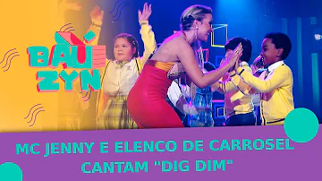 MC Jenny e elenco de Carrossel cantam "Dig Dim" | Baúzyn