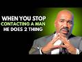 🔥 When You Stop Contacting a Man, He Does THESE 2 Things | Steve Harvey Motivation 🔥