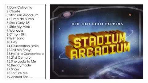 Red Hot Chili Peppers - Stadium Arcadium Full Album 2006 HQ