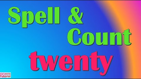 Spell and Count | Number Name "twenty" | Number 20 |  | Liy Learns Tutorial