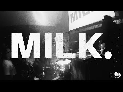 MILK. #4 : LONDON // MAY 2018 [Part I of III] // #SaveOurVenuesBermondseySocialClub